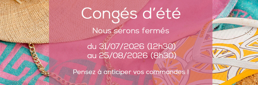 Congés d'été du 31/07 au 25/08/2026
